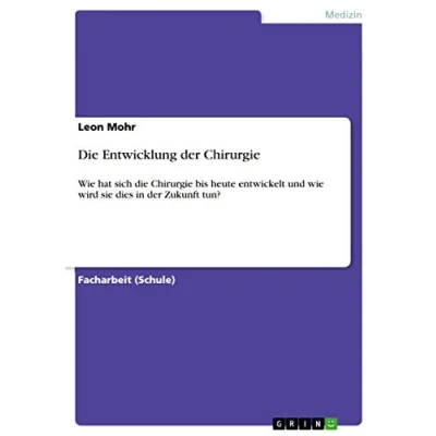 Abbildung von die Entwicklung der Chirurgie: wie hat sich Chirurgie bis heute entwickelt und wird sie dies in Zukunft tun?