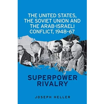 Abbildung von the United States, Soviet Union and Arab Israeli conflict, 1948 67: Superpower rivalry