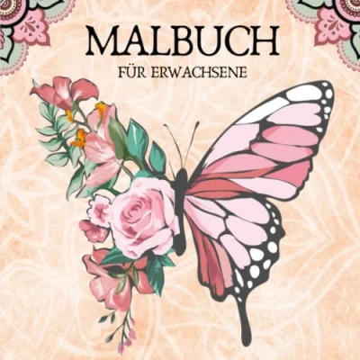 Abbildung von Malbuch für Erwachsene: Das Natur Ausmalbuch Frauen und Männer die gerne kreativ werden. Ein wunderschönes Geschenk Erwachsene Jugendliche.