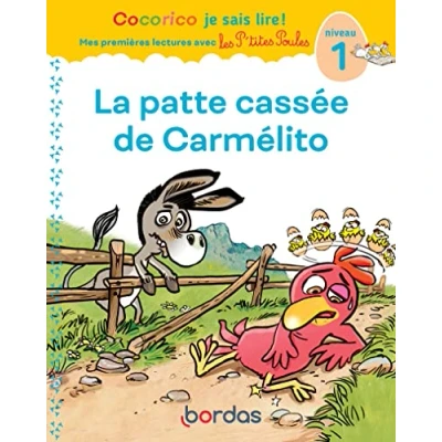 Abbildung von Cocorico Je sais lire ! premières lectures avec les P&#039;tites Poules La Patte cassée de Carmélito: Niveau 1