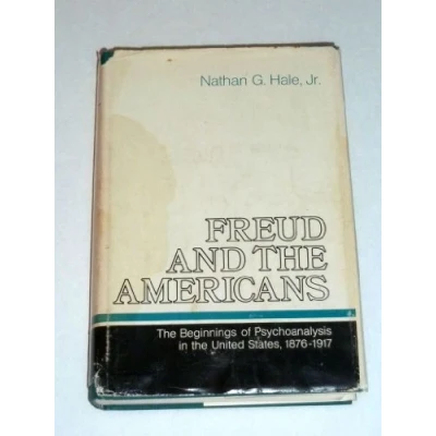 Abbildung von Freud and the Americans; Beginnings of Psychoanalysis in United States, 1876 1917