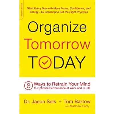 Abbildung von Organize Tomorrow Today: 8 Ways to Retrain Your Mind Optimize Performance at Work and in Life