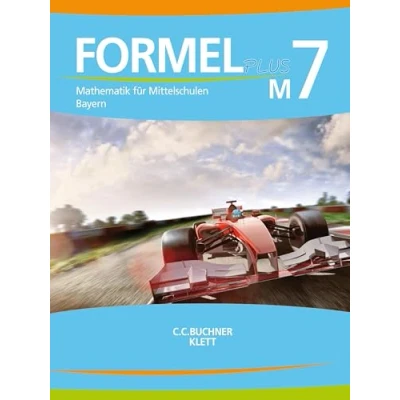 Abbildung von Formel PLUS Bayern / M7: Mathematik für Mittelschulen zum LehrplanPLUS (Formel Bayern: LehrplanPLUS)