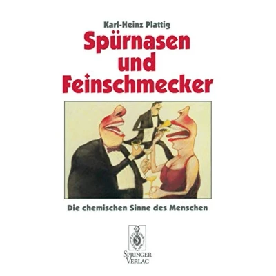 Abbildung von Spürnasen und Feinschmecker: Die Chemischen Sinne Des Menschen (German Edition)