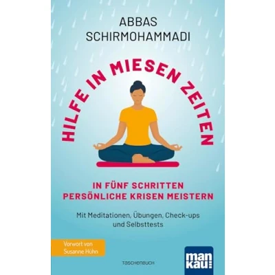 Abbildung von Hilfe In miesen Zeiten. fünf Schritten persönliche Krisen meistern: Mit Meditationen, Übungen, Check ups und Selbsttests. Vorwort von Susanne Hühn