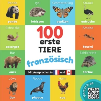 Abbildung von 100 erste Tiere auf französisch: Zweisprachiges Bilderbuch für Kinder: deutsch / französisch mit Aussprachen