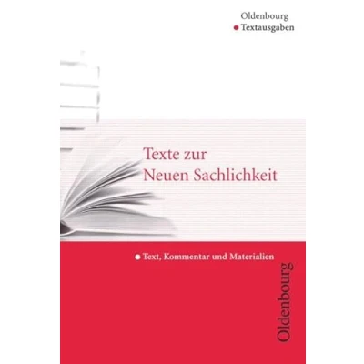 Abbildung von Oldenbourg Textausgaben Texte, Kommentar und Materialien: Texte zur Neuen Sachlichkeit