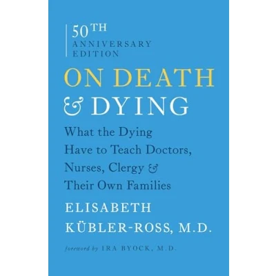 Abbildung von On Death and Dying: What the Dying Have to Teach Doctors, Nurses, Clergy Their Own Families