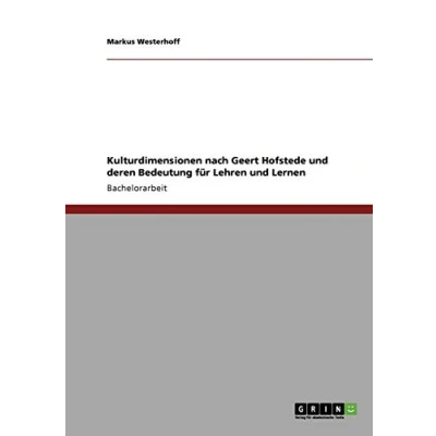 Abbildung von Kulturdimensionen nach Geert Hofstede und deren Bedeutung für Lehren Lernen