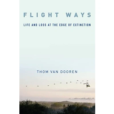 Abbildung von Flight Ways: Life and Loss at the Edge of Extinction (Critical Perspectives on Animals: Theory, Culture, Science, Law)