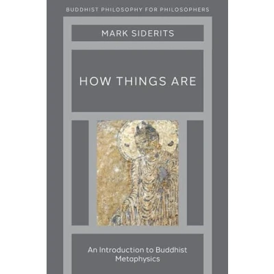 Abbildung von How Things Are: An Introduction to Buddhist Metaphysics (Buddhist Philosophy for Philosophers)