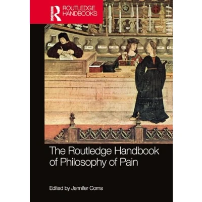 Abbildung von The Routledge Handbook of Philosophy Pain (Routledge Handbooks in Philosophy)