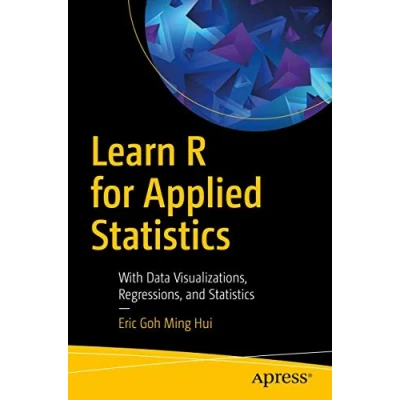 Abbildung von Learn R for Applied Statistics: With Data Visualizations, Regressions, and Statistics