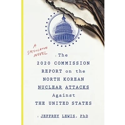 Abbildung von the 2020 Commission Report on North Korean Nuclear Attacks Against United States: A Speculative Novel