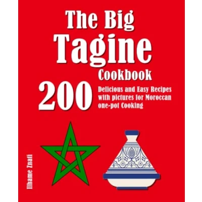 Abbildung von The Big Tagine Cookbook: 200 Delicious and Easy Recipes with pictures for Moroccan one pot Cooking