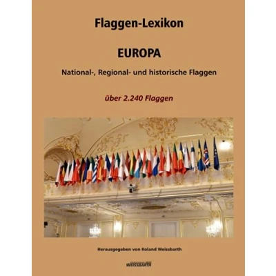 Abbildung von Flaggen Lexikon EUROPA: National , Regional und historische Flaggen. Über 2.240 Flaggen.: ber