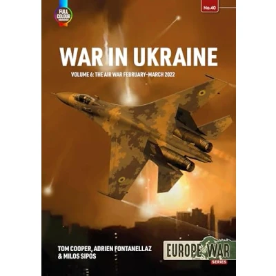 Abbildung von War in Ukraine: Air War, February december 2022 (6) (Europe@war, Band 6)