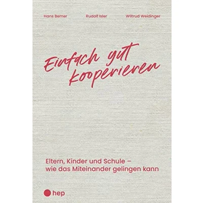 Abbildung von Einfach gut kooperieren: Eltern, Kinder und Schule wie das Miteinander gelingen kann