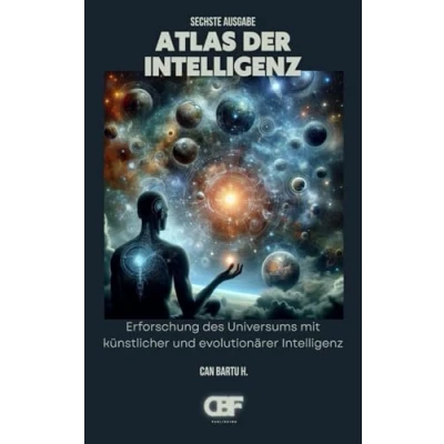 Abbildung von Atlas der Intelligenz: Erforschung des Universums mit künstlicher und evolutionärer Intelligenz (Künstliche im alltäglichen Leben: Die moderne Gesellschaft Wandel, Band 1)