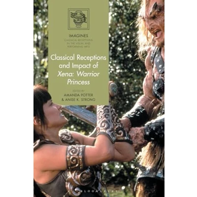 Abbildung von Classical Receptions and Impact of Xena: Warrior Princess (IMAGINES in the Visual Performing Arts)
