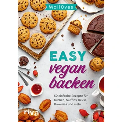 Abbildung von Easy vegan backen: 50 einfache Rezepte für Kuchen, Muffins, Kekse, Brownies und mehr. Süße Backideen Desserts ohne Milch Ei auch Anfänger