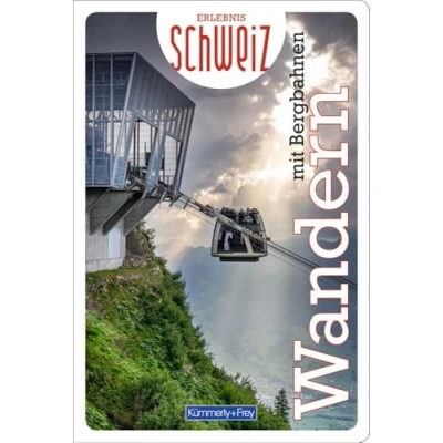 Abbildung von Kümmerly+Frey Erlebnis Schweiz Wandern mit Bergbahnen Wanderführer: Inspirierender Wanderführer 72 Touren für jedes Niveau in der gesamten
