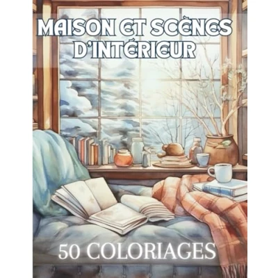 Abbildung von Maison et Scènes d&#039;Intérieur: Livre de Coloriage Pour Adultes 50 Dessins d&#039;Intérieur Cosy, Chaleureuses Illustrations ... Créatif au Calme 102 Pages Grand Format