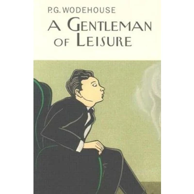 Abbildung von A Gentleman Of Leisure (Everyman&#039;s Library P G WODEHOUSE)
