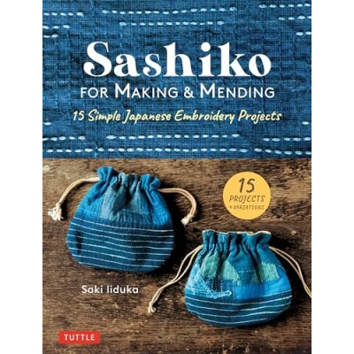 Abbildung von Sashiko for Making &amp; Mending: 15 Simple Japanese Embroidery Projects