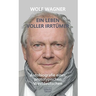 Abbildung von Ein Leben voller Irrtümer: Autobiografie eines prototypischen Westdeutschen