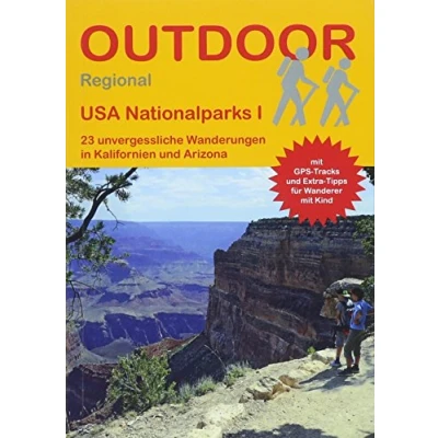 Abbildung von USA Nationalparks I: 23 unvergessliche Wanderungen in Kalifornien und Arizona (Outdoor Regional, Band 415)