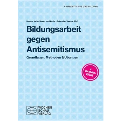 Abbildung von Bildungsarbeit gegen Antisemitismus: Grundlagen, Methoden &amp; Übungen (Antisemitismus und Bildung)