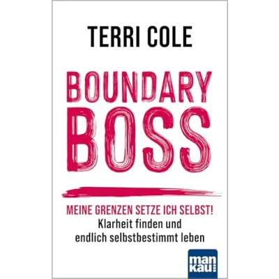 Abbildung von Boundary Boss: Meine Grenzen setze ich selbst! Klarheit finden und endlich selbstbestimmt leben