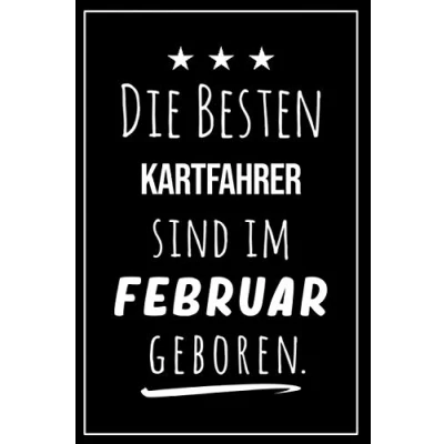 Abbildung von Die besten Kartfahrer sind im Februar geboren: Notizbuch A5 I Dotted 160 Seiten Tolles Geschenk für Kollegen, Familie &amp; Freunde