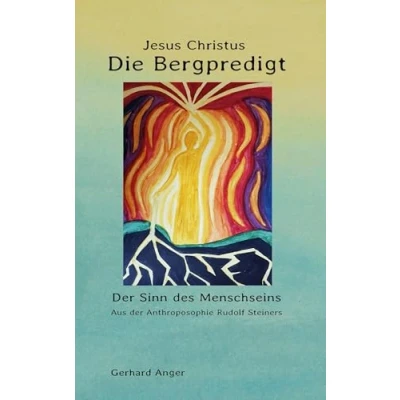 Abbildung von Die Bergpredigt Jesus Christus: Der Sinn des Menschseins