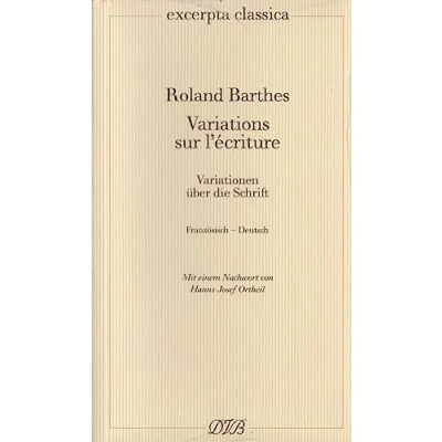 Abbildung von Variations sur l&#039;écriture Variationen über die Schrift: Französisch Deutsch: Deutsch. Mit einem Nachwort von Hanns Josef Ortheil (Excerpta classica)