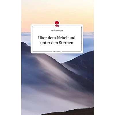 Abbildung von Über dem Nebel und unter den Sternen. Life is a Story story.one