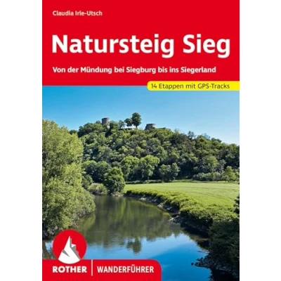 Abbildung von Natursteig Sieg: Von der Mündung bei Siegburg bis ins Siegerland. Alle Etappen mit GPS Tracks (Rother Wanderführer)