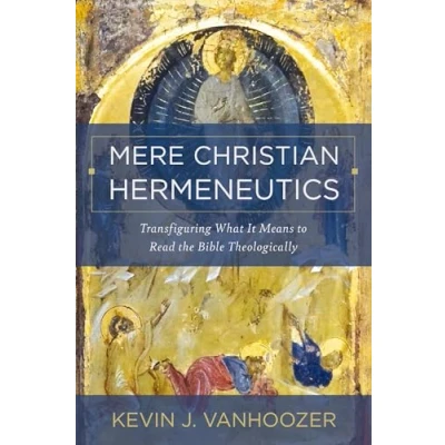 Abbildung von Mere Christian Hermeneutics: Transfiguring What It Means to Read the Bible Theologically