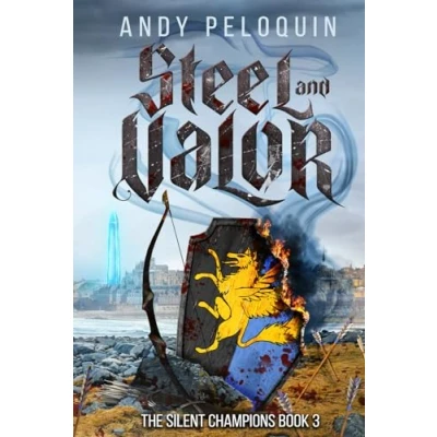 Abbildung von Steel and Valor: An Epic Military Fantasy Novel (The Silent Champions, Band 3)