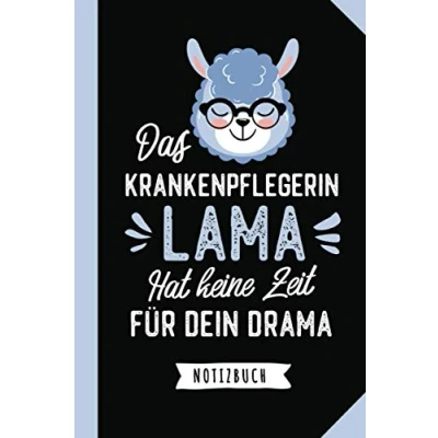Abbildung von Das Krankenpflegerin Lama hat keine Zeit für dein Drama: Notizbuch als Geschenk eine A5 / liniert Krankenschwester Geschenke zum Geburtstag oder Danke sagen