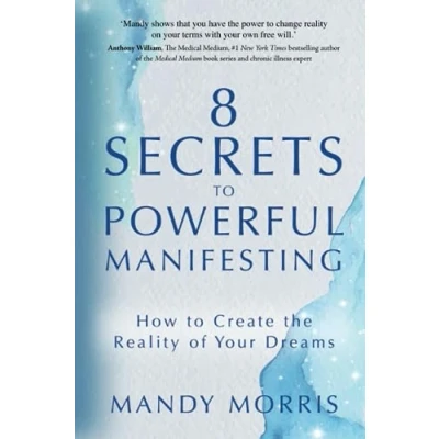 Abbildung von 8 Secrets to Powerful Manifesting: How Create the Reality of Your Dreams