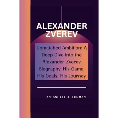 Abbildung von Alexander ZVEREV: Unmatched Ambition: A Deep Dive into the Zverev Biography His Game, Goals, Journey