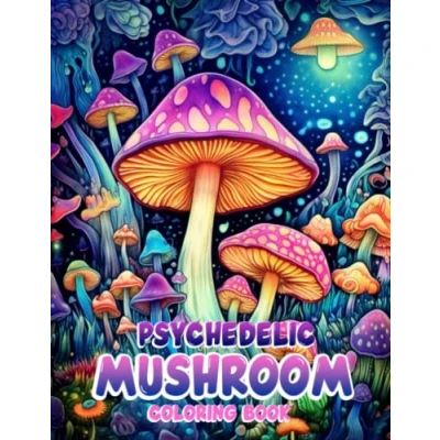 Abbildung von Psychedelic Mushroom Coloring Book: Mycology and Fungi Botani Stress Relief Book for Adults
