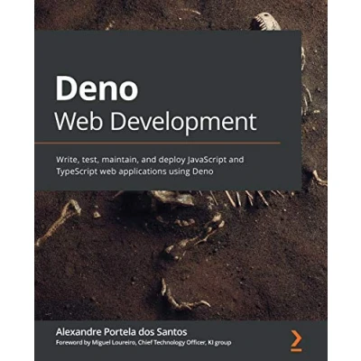 Abbildung von Deno web Development: Write, test, maintain, and deploy JavaScript TypeScript applications using