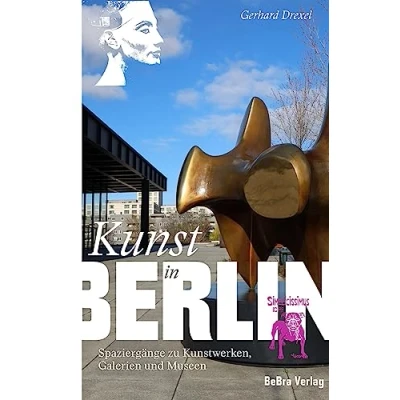 Abbildung von Kunst in Berlin: Spaziergänge zu Kunstwerken, Galerien und Museen (Unterwegs Berlin)
