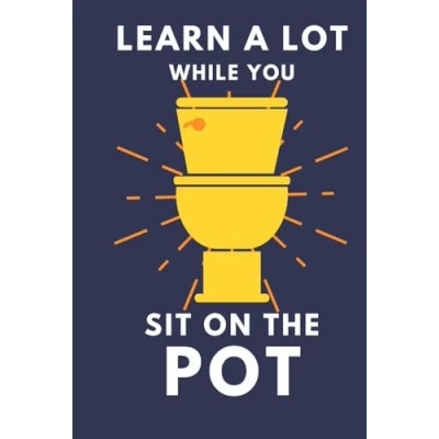 Abbildung von Learn A Lot WHILE YOU Sit On The Pot: Funny Bathroom Trivia Book For Adults &amp; Older Teens (THINGS TO DO POO)