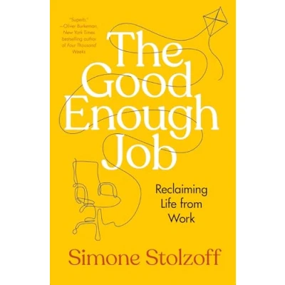 Abbildung von The Good Enough Job: Reclaiming Life from Work