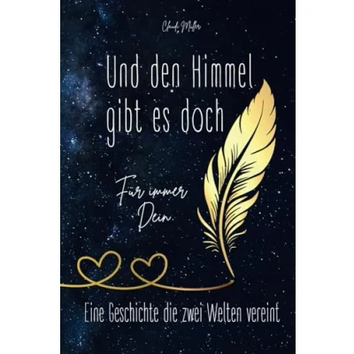 Abbildung von Und den Himmel gibt es doch Eine Geschichte die zwei Welten vereint Für immer Dein