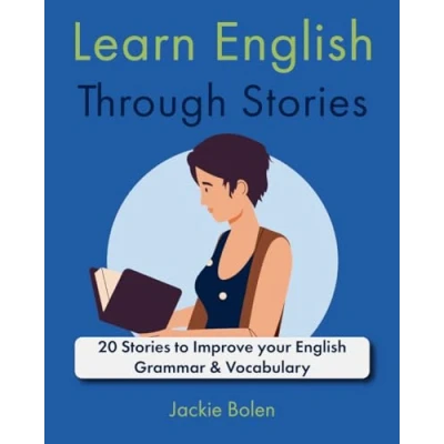 Abbildung von Learn English Through Stories: 20 Stories to Improve your Grammar &amp; Vocabulary (Higher Level English: Up Quickly and Easily!)